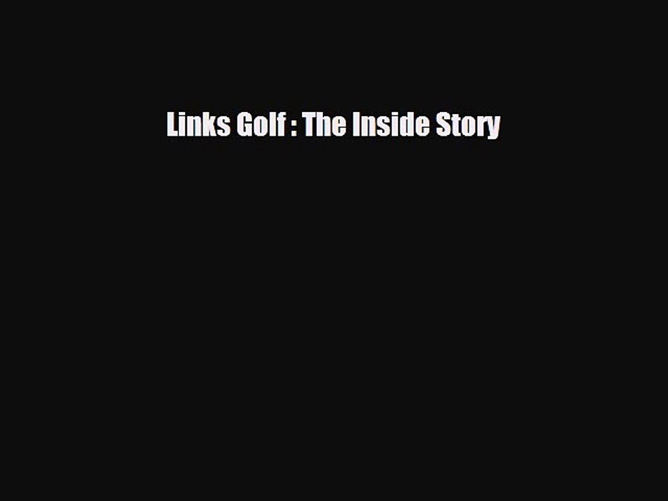 PDF Links Golf : The Inside Story PDF Book Free