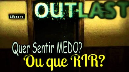 OUTLAST EP. 01 - QUER SENTIR MEDO : NARRADO PELO GOOGLE