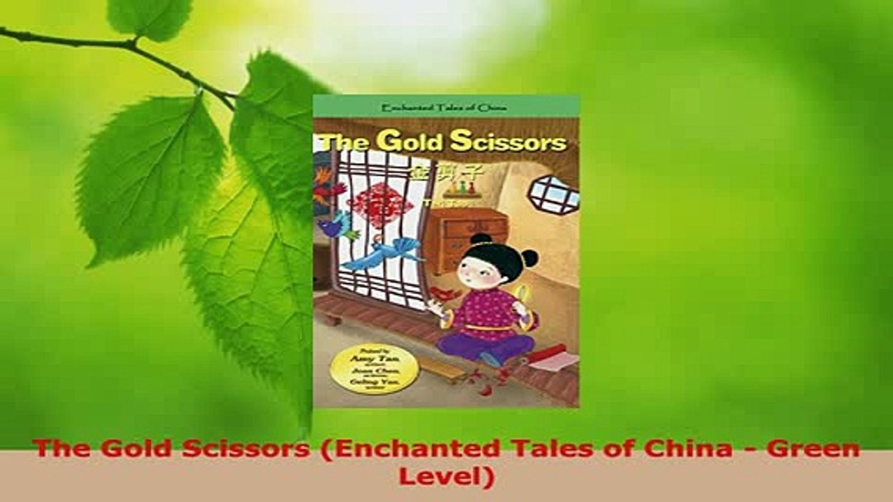 PDF  The Gold Scissors Enchanted Tales of China  Green Level PDF Book Free