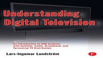 Download Understanding Digital Television  An Introduction to DVB Systems with Satellite  Cable
