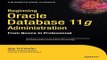 Read Beginning Oracle Database 11g  Administration  From Novice to Professional  Expert s Voice in