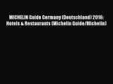 Read MICHELIN Guide Germany (Deutschland) 2016: Hotels & Restaurants (Michelin Guide/Michelin)