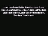 Read Laos: Laos Travel Guide South East Asia Travel Guide (Laos Travel Laos History Laos and