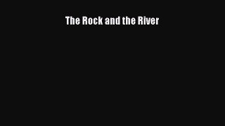 Download The Rock and the River PDF Online