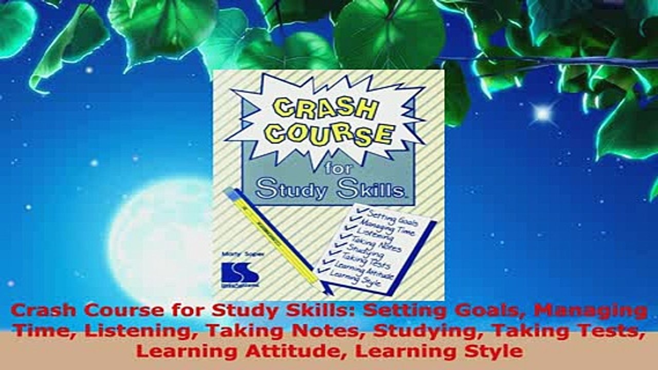 Download  Crash Course for Study Skills Setting Goals Managing Time Listening Taking Notes Studying Free Books