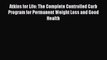 Read Atkins for Life: The Complete Controlled Carb Program for Permanent Weight Loss and Good
