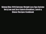 Download Skinny Diva 2016 Extreme Weight Loss Spa Cuisine Very Low and Zero Calorie Breakfast