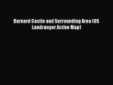 Read Barnard Castle and Surrounding Area (OS Landranger Active Map) Ebook