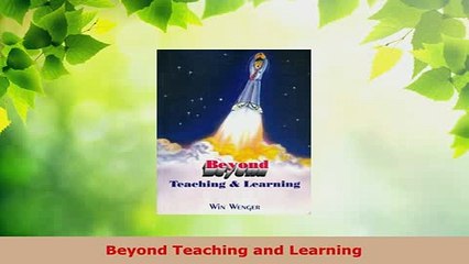 Download  Beyond Teaching and Learning PDF Full Ebook