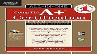 Read CompTIA A  Certification All in One Exam Guide  Seventh Edition  Exams 220 701   220 702