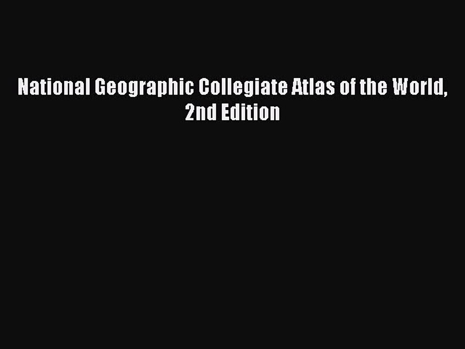 [Download PDF] National Geographic Collegiate Atlas of the World 2nd Edition Read Online