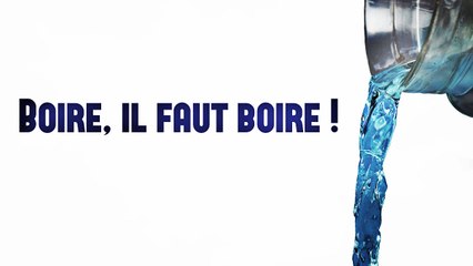 Mais pourquoi faut-il boire?