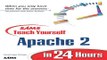 Download Sams Teach Yourself Apache 2 in 24 Hours