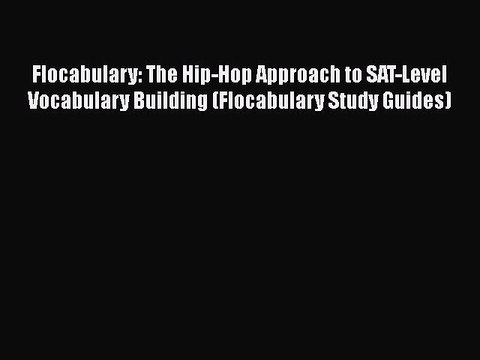 Download Flocabulary: The Hip-Hop Approach to SAT-Level Vocabulary Building (Flocabulary Study
