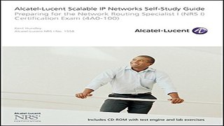 Download Alcatel Lucent Scalable IP Networks Self Study Guide  Preparing for the Network Routing