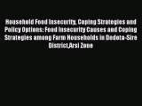 Read Household Food Insecurity Coping Strategies and Policy Options: Food Insecurity Causes