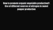 Read How to promote organic vegetable production?: Use of different sources of nitrogen in