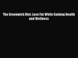 Read The Greenwich Diet: Lose Fat While Gaining Health and Wellness Ebook Free