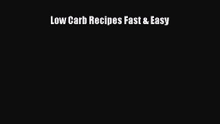 Read Low Carb Recipes Fast & Easy Ebook Free