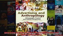Advertising and Anthropology Ethnographic Practice and Cultural Perspectives