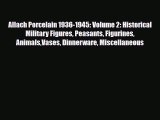 Read ‪Allach Porcelain 1936-1945: Volume 2: Historical Military Figures Peasants Figurines