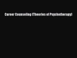 [Download PDF] Career Counseling (Theories of Psychotherapy) PDF Online