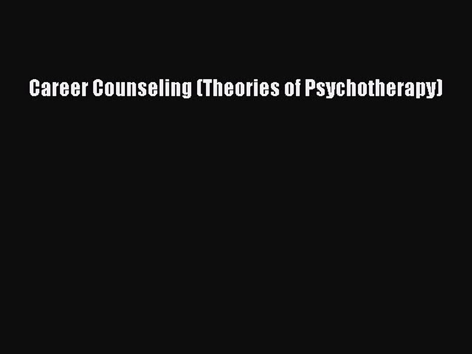 [Download PDF] Career Counseling (Theories of Psychotherapy) PDF Online
