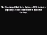 [Download PDF] The Directory of Mail Order Catalogs 2013: Includes Separate Section on Business