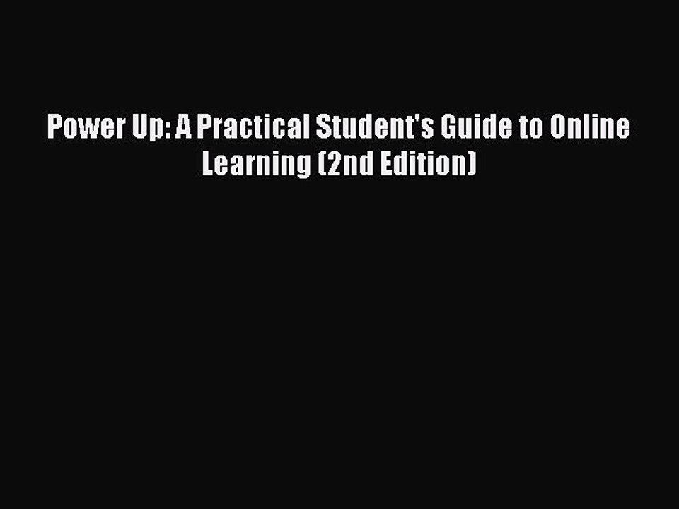 PDF Power Up: A Practical Student's Guide to Online Learning (2nd Edition)  EBook
