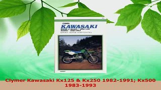 Download  Clymer Kawasaki Kx125  Kx250 19821991 Kx500 19831993 PDF Book Free