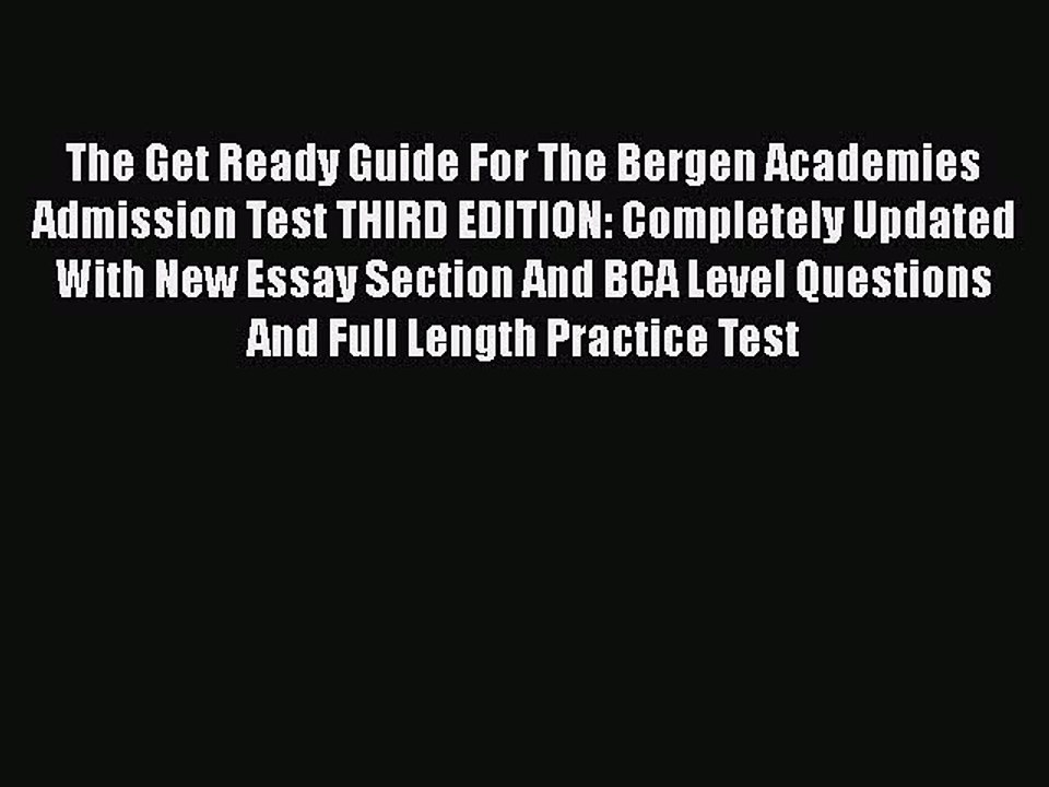 PDF The Get Ready Guide For The Bergen Academies Admission Test THIRD EDITION: Completely Updated