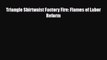 Read ‪Triangle Shirtwaist Factory Fire: Flames of Labor Reform Ebook Free