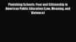 [PDF] Punishing Schools: Fear and Citizenship in American Public Education (Law Meaning and