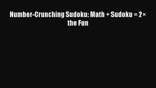 [PDF] Number-Crunching Sudoku: Math + Sudoku = 2× the Fun [Download] Online
