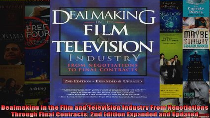 Dealmaking in the Film and Television Industry From Negotiations Through Final Contracts