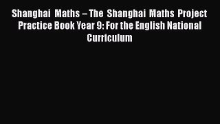 [PDF] Shanghai Maths – The Shanghai Maths Project Practice Book Year 9: For the English National