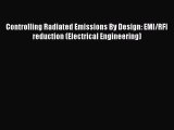 Download Controlling Radiated Emissions By Design: EMI/RFI reduction (Electrical Engineering)