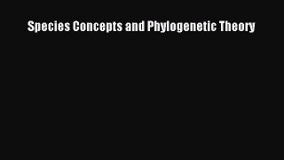 PDF Species Concepts and Phylogenetic Theory Free Books