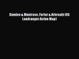 Download Dundee & Montrose Forfar & Arbroath (OS Landranger Active Map) PDF