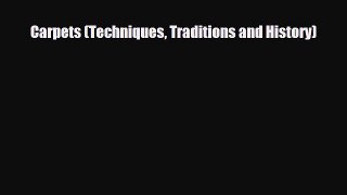 Read ‪Carpets (Techniques Traditions and History)‬ Ebook Free