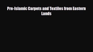 Read ‪Pre-Islamic Carpets and Textiles from Eastern Lands‬ PDF Free