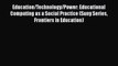 [PDF] Education/Technology/Power: Educational Computing as a Social Practice (Suny Series Frontiers