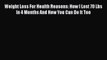 Read Weight Loss For Health Reasons: How I Lost 70 Lbs In 4 Months And How You Can Do It Too