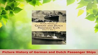 Download  Picture History of German and Dutch Passenger Ships Free Books