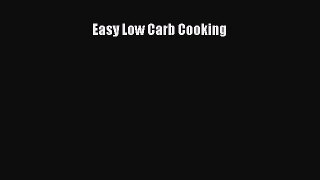 Read Easy Low Carb Cooking Ebook Free