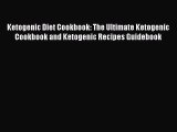 Read Ketogenic Diet Cookbook: The Ultimate Ketogenic Cookbook and Ketogenic Recipes Guidebook