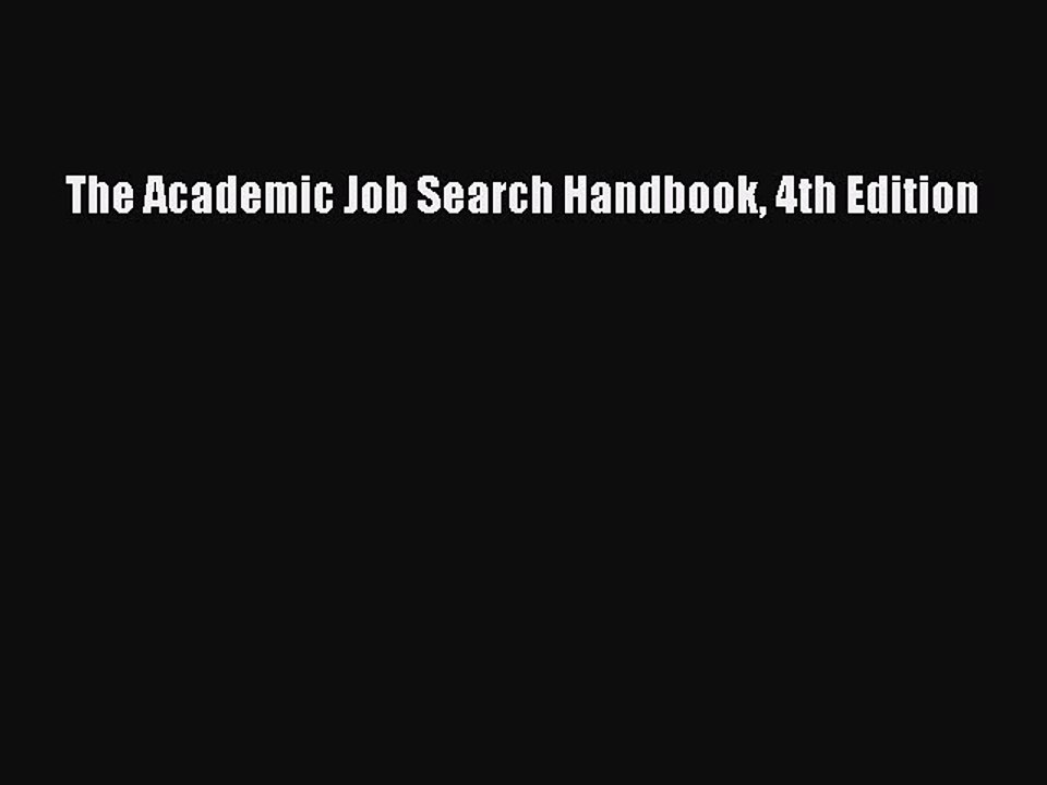 [Download PDF] The Academic Job Search Handbook 4th Edition Read Online