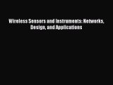 Download Wireless Sensors and Instruments: Networks Design and Applications Free Books
