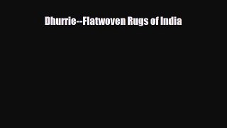 Read ‪Dhurrie--Flatwoven Rugs of India‬ Ebook Online