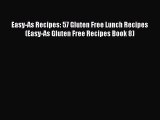 Read Easy-As Recipes: 57 Gluten Free Lunch Recipes (Easy-As Gluten Free Recipes Book 8) Ebook